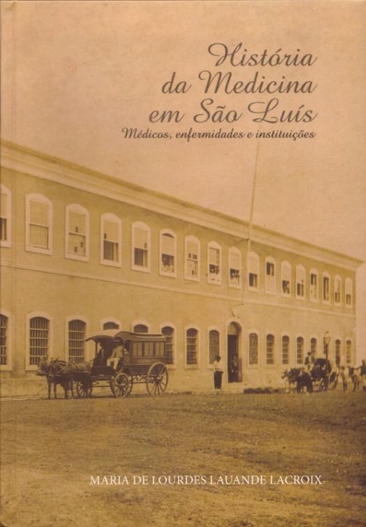 História da Medicina em São Luís. Médicos, enfermidades e instituições. Capa. Reprodução